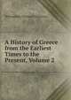 A History of Greece from the Earliest Times to the Present, Volume 2, Telemachus Thomas Timayenis 