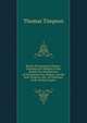 British Ecclesiastical History: Including the Religion of the Druids, the Introduction of Christianity Into Britain, and the Rise, Progress and . of Christians in the British Empire, Thomas Timpson 