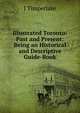 Illustrated Toronto: Past and Present: Being an Historical and Descriptive Guide-Book, J Timperlake 