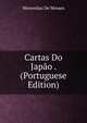 Cartas Do Japao . (Portuguese Edition), Wenceslau De Moraes 