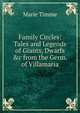Family Circles: Tales and Legends of Giants, Dwarfs &c from the Germ. of Villamaria, Marie Timme 