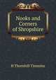 Nooks and Corners of Shropshire, H Thornhill Timmins 