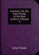 Laconics: Or, the Best Words of the Best Authors, Volume 3, John Timbs 