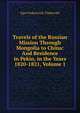 Travels of the Russian Mission Through Mongolia to China: And Residence in Pekin, in the Years 1820-1821, Volume 1, Egor Fedorovich Timkovski 