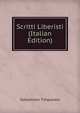 Scritti Liberisti (Italian Edition), Sebastiano Timpanaro 
