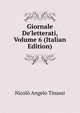 Giornale De'letterati, Volume 6 (Italian Edition), Nicolo Angelo Tinassi 