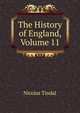 The History of England, Volume 11, Nicolas Tindal 
