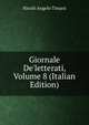 Giornale De'letterati, Volume 8 (Italian Edition), Nicolo Angelo Tinassi 