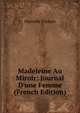 Madeleine Au Miroir: Journal D'une Femme (French Edition), Marcelle Tinayre 