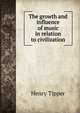 The growth and influence of music in relation to civilization, Henry Tipper 