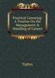 Practical Canoeing: A Treatise On the Management & Handling of Canoes, Tiphys 