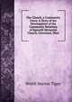 The Church, a Community Force: A Story of the Development of the Community Relations of Epworth Memorial Church, Cleveland, Ohio, Worth Marion Tippy 
