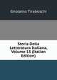 Storia Della Letteratura Italiana, Volume 13 (Italian Edition), Girolamo Tiraboschi 