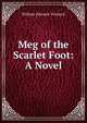 Meg of the Scarlet Foot: A Novel, William Edwards Tirebuck 