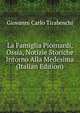 La Famiglia Picenardi, Ossia, Notizie Storiche Intorno Alla Medesima (Italian Edition), Giovanni Carlo Tiraboschi 