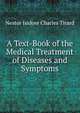 A Text-Book of the Medical Treatment of Diseases and Symptoms, Nestor Isidore Charles Tirard 
