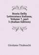 Storia Della Letteratura Italiana, Volume 7, part 3 (Italian Edition), Girolamo Tiraboschi 