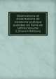 Observations et dissertations de medecine pratique publiees en forne de lettres Volume 1 (French Edition), 