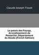 Le patois des Fourgs, Arrondissement de Pontarlier, Departement du Doubs (French Edition), Claude Joseph Tissot 