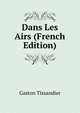 Dans Les Airs (French Edition), Gaston Tissandier 