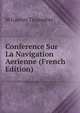 Conference Sur La Navigation Aerienne (French Edition), M Gaston Tissandier 