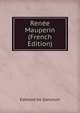 Renee Mauperin (French Edition), Edmond De Goncourt 