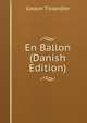 En Ballon (Danish Edition), Gaston Tissandier 