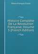Histoire Complete De La Revolution Francaise, Volume 5 (French Edition), Pierre-Francois Tissot 