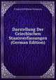 Darstellung Der Griechischen Staatsverfassungen (German Edition), Friedrich Wilhelm Tittmann 