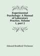Experimental Psychology: A Manual of Laboratory Practice, Volume 1, part 2, Titchener, Edward Bradford, 1867-1927 