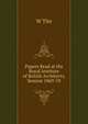 Papers Read at the Royal Institute of British Architects, Session 1869-70, W Tite 