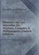 Memoire Sur Les Medailles De Marinus, Frappees A Philippopolis (French Edition), Joseph Francois Tochon 