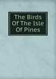 The Birds Of The Isle Of Pines, 