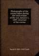 Photographs of the corona taken during the total eclipse of the sun, January 1, 1889: structure of the corona, David P. 1855-1939 Todd 