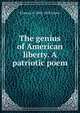 The genius of American liberty. A patriotic poem, Frances H. 1805-1878 Green 