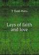 Lays of faith and love, T Todd-Potts 