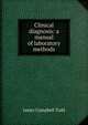 Clinical diagnosis: a manual of laboratory methods, James Campbell Todd 