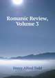 Romanic Review, Volume 3, Henry Alfred Todd 