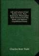Life and Letters of Joel Barlow, Ll.D., Poet, Statesman, Philosopher: With Extracts from His Works and Hitherto Unpublished Poems, Charles Burr Todd 