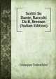 Scritti Su Dante, Raccolti Da B. Bressan (Italian Edition), Giuseppe Todeschini 