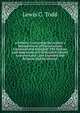 A Defence Containing the Author's Renunciation of Universalism Explained and Enlarged: The Notices and Aspersions of Universalist Editors Answered and . and Exploded and Religion and Revelation, Lewis C. Todd 