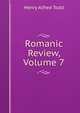 Romanic Review, Volume 7, Henry Alfred Todd 