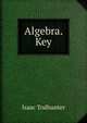 Algebra. Key, I. Todhunter 