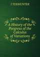 A History of the Porgress of the Calculus of Variations, I. Todhunter 