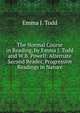 The Normal Course in Reading, by Emma J. Todd and W.B. Powell: Alternate Second Reader, Progressive Readings in Nature, Emma J. Todd 
