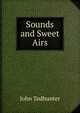 Sounds and Sweet Airs, John Todhunter 
