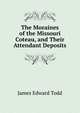 The Moraines of the Missouri Coteau, and Their Attendant Deposits, Todd, James Edward, 1846-1922 