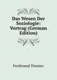 Das Wesen Der Soziologie: Vortrag (German Edition), Ferdinand Tonnies 