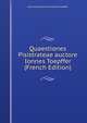 Quaestiones Pisistrateae auctore Ionnes Toepffer (French Edition), Johannes Alexander Ferdinand Toepffer 