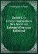 Ueber Die Grundthatsachen Des Socialen Lebens (German Edition), Ferdinand Tonnies 
